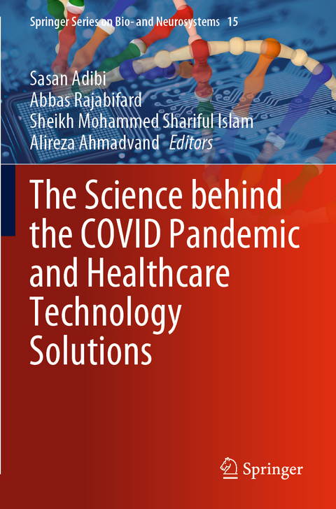 The Science behind the COVID Pandemic and Healthcare Technology Solutions - 