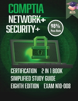 The CompTIA Network+ & Security+ Certification - Comptia Ace5