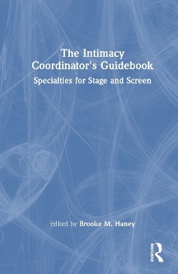 The Intimacy Coordinator's Guidebook - 