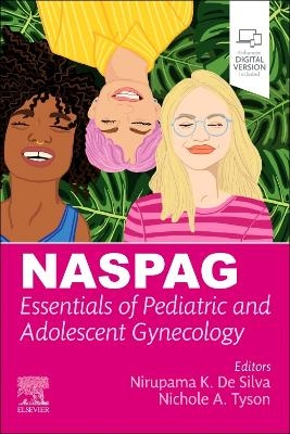 NASPAG Essentials of Pediatric and Adolescent Gynecology - Nirupama De Silva, Nichole A. Tyson