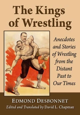 The Kings of Wrestling - Edmond Desbonnet, David L. Chapman