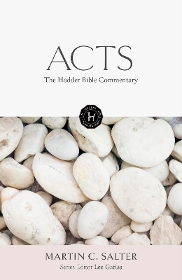 The Hodder Bible Commentary: Acts - Martin Salter