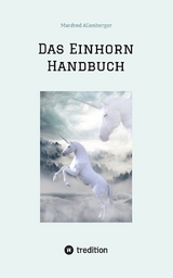 Das Einhorn Handbuch - Manfred Allenberger