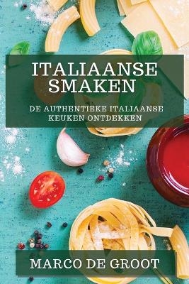 Italiaanse Smaken - Marco de Groot