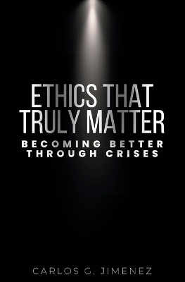 Ethics That Truly Matter - Carlos G Jimenez