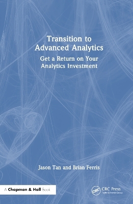 Transition to Advanced Analytics - Jason Tan, Brian Ferris