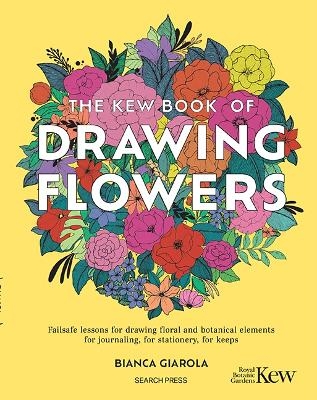 The Kew Book of Drawing Flowers - Bianca Giarola