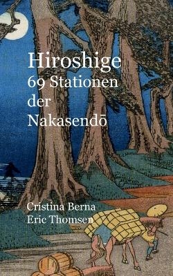 Hiroshige 69 Stationen der Nakasendo - Cristina Berna, Eric Thomsen