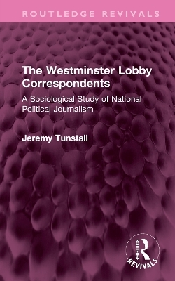 The Westminster Lobby Correspondents - Jeremy Tunstall