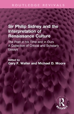 Sir Philip Sidney and the Interpretation of Renaissance Culture - 