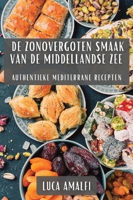 De Zonovergoten Smaak van de Middellandse Zee - Luca Amalfi