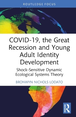 COVID-19, the Great Recession and Young Adult Identity Development - Bronwyn Nichols Lodato