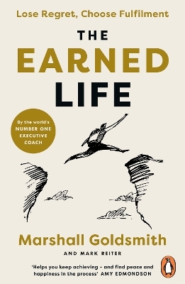 The Earned Life - Marshall Goldsmith, Mark Reiter