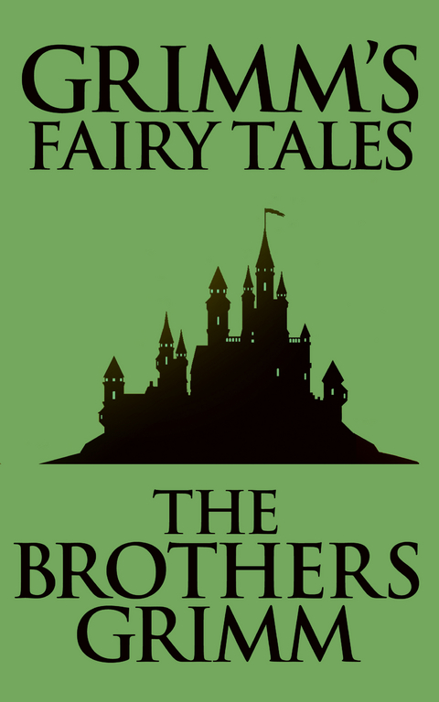 Grimm's Fairy Tales - The Brothers Grimm