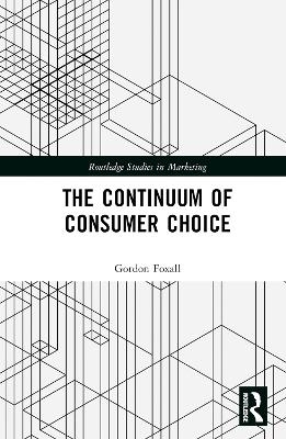 The Continuum of Consumer Choice - Gordon R. Foxall