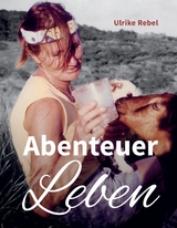 Abenteuer Leben - Ulrike Rebel, Jan-Erik Nord