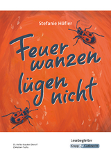 Feuerwanzen lügen nicht – Stefanie Höfler – Lesebegleiter - Heike Krauter-Dierolf, Christian Fuchs