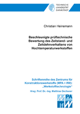 Beschleunigte prüftechnische Bewertung des Zeitstand- und Zeitdehnverhaltens von Hochtemperaturwerkstoffen - Christian Heinemann