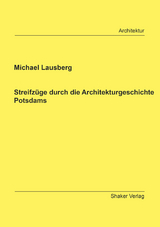 Streifzüge durch die Architekturgeschichte Potsdams - Michael Lausberg