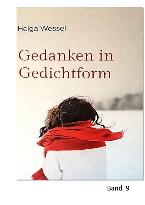 Gedanken in Gedichtform / Gedanken in Gedichtform Band 9 - Helga Wessel