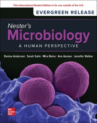 Nester's Microbiology: A Human Perspective: 2024 Release ISE - Denise Anderson, Sarah Salm, Mira Beins, Eugene Nester