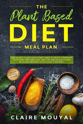 The Plant-Based Diet Meal Plan - Claire Mouyal