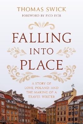 Falling into Place - Thomas Swick