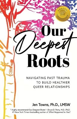 Our Deepest Roots - Jen Towns