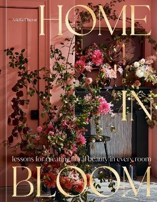 Home in Bloom - Ariella Chezar, Julie Michaels