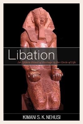 Libation - Kimani S. K. Nehusi