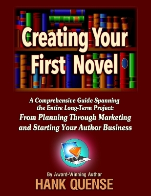 Creating Your First Novel - Hank Quense