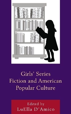 Girls' Series Fiction and American Popular Culture - 