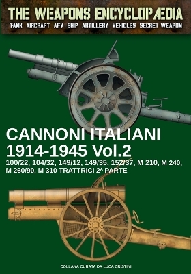 Cannoni italiani 1914-1945 - Vol. 2 - Luca Stefano Cristini