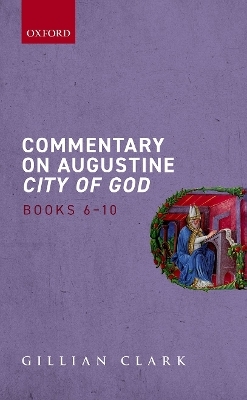 Commentary on Augustine City of God, Books 6-10 - Gillian Clark