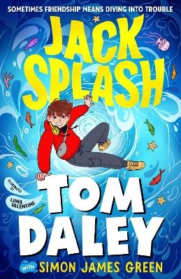 Jack Splash - Tom Daley, Simon James Green