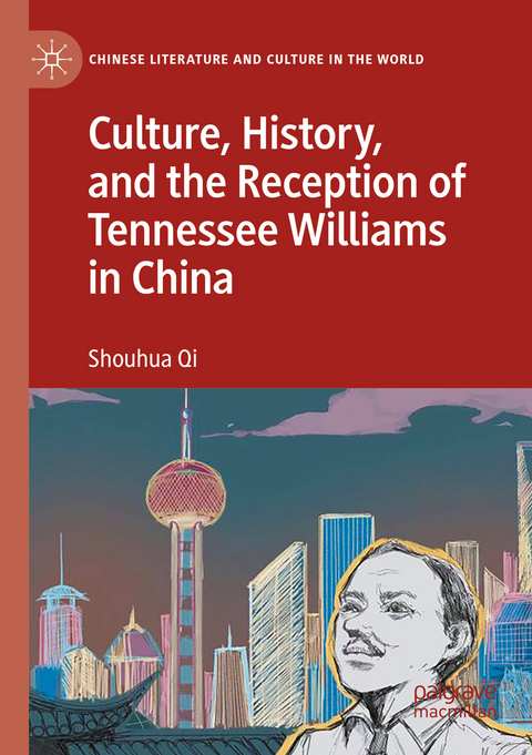 Culture, History, and the Reception of Tennessee Williams in China - Shouhua Qi