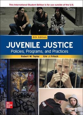 Juvenile Justice - Robert W Taylor, Eric J. Fritsch