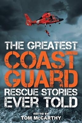 The Greatest Coast Guard Rescue Stories Ever Told - Tom McCarthy