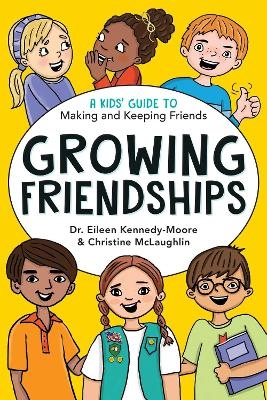 Growing Friendships - Dr. Eileen Kennedy-Moore, Christine McLaughlin