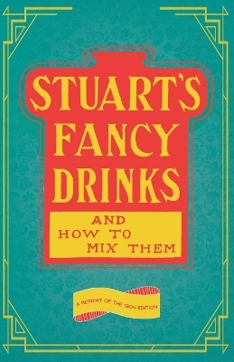 Stuart's Fancy Drinks and How to Mix Them - Thomas Stuart