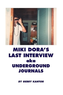 Miki Dora's Last Interview aka Underground Journals - Gerry Kantor, Miki (Mickey) Dora