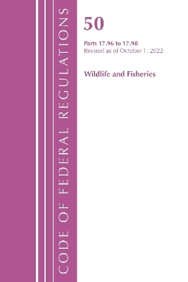 Code of Federal Regulations, Title 50 Wildlife and Fisheries 17.96-17.98, Revised as of October 1, 2022 -  Office of The Federal Register (U.S.)