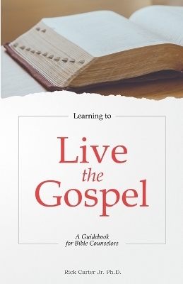 Learning to Live the Gospel - Rick Carter