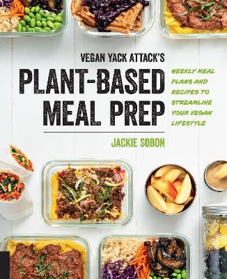 Vegan Yack Attack's Plant-Based Meal Prep - Jackie Sobon