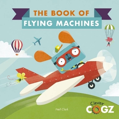 The Book of Flying Machines - Neil Clark