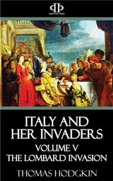 Italy and Her Invaders - Thomas Hodgkin