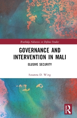 Governance and Intervention in Mali - Susanna D. Wing