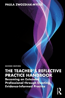 The Teacher's Reflective Practice Handbook - Paula Nadine Zwozdiak-Myers