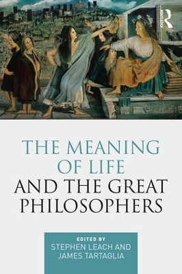 The Meaning of Life and the Great Philosophers - 