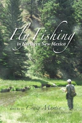 Fly Fishing in Northern New Mexico - Craig Martin